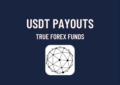 True Forex Funds Usdt Payout Now Available