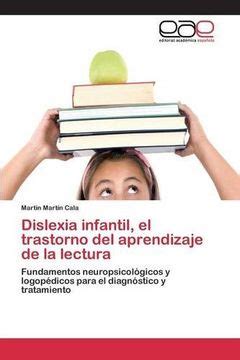 Libro Dislexia Infantil El Trastorno Del Aprendizaje De La Lectura De