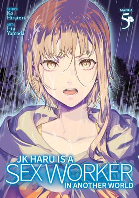 Jk Haru Is A Sex Worker In Another World Vol By J Ta Yamada Goodreads