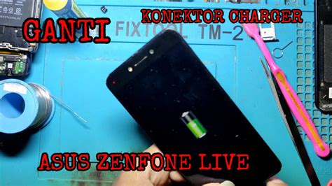 Cara Ganti Konektor Charger Asus Zenfone Live YouTube