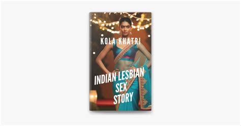 Indian Lesbian Sex Story By Kola Khatri On Apple Books
