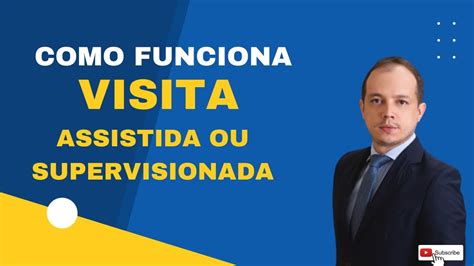 Quanto Tempo Dura A Visita Assistida - VISITA ASSISTIDA OU SUPERVISIONADA, COMO FUNCIONA? - YouTube
