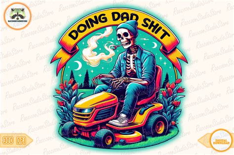 Doing Hot Dad Stuff Png Graphic By Raccoonstudiostore Creative Fabrica