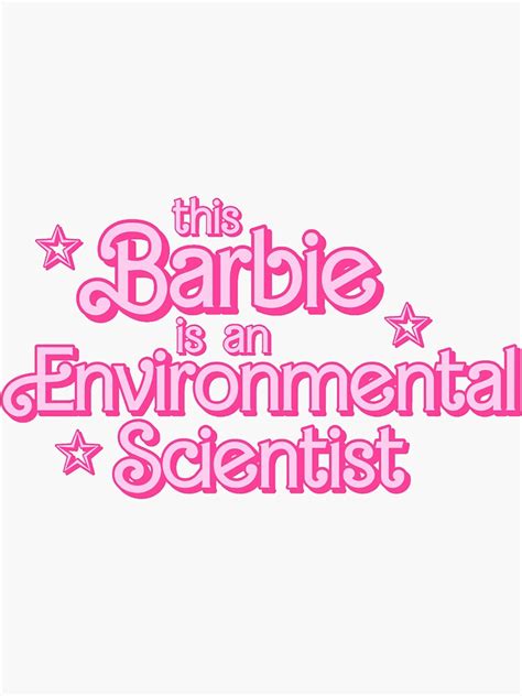 This Barbie Is An Environmental Scientist Sticker For Sale By Vic