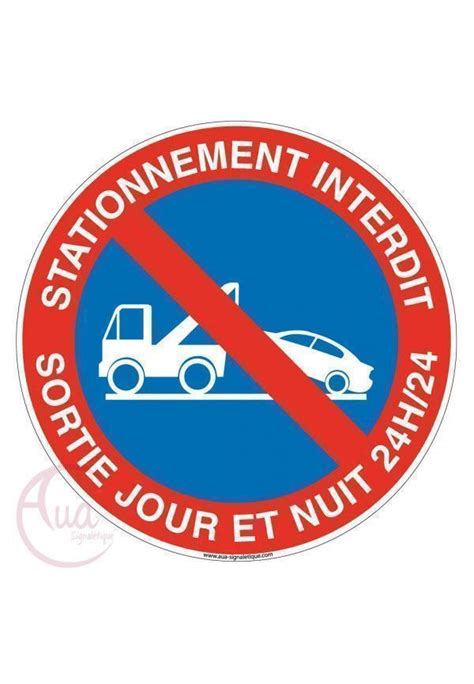 Panneau Stationnement Interdit Sortie Jour Et Nuit H Sur Aua