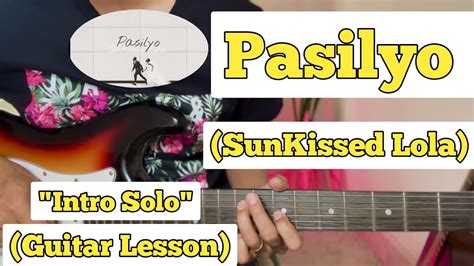 Pasilyo Sunkissed Lola Guitar Intro Lesson With Tab Youtube