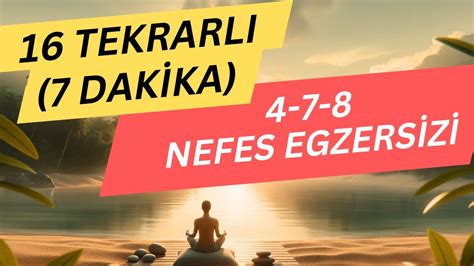 4 7 8 NEFES TEKNİĞİ 16 DEFA Nefes Egzersizleri Nasıl Yapılır