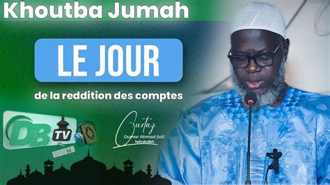 Khutba Le Jour De La Reddition Des Comptes Oustaz Oumar