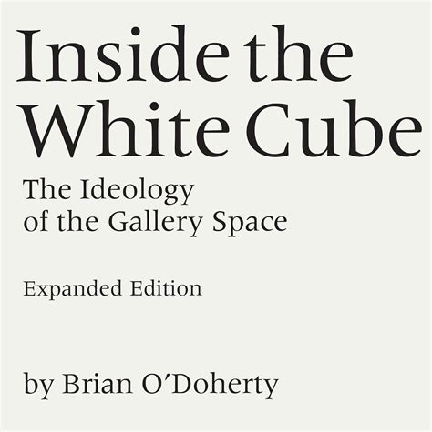 Inside The White Cube The Ideology Of The Gallery Space