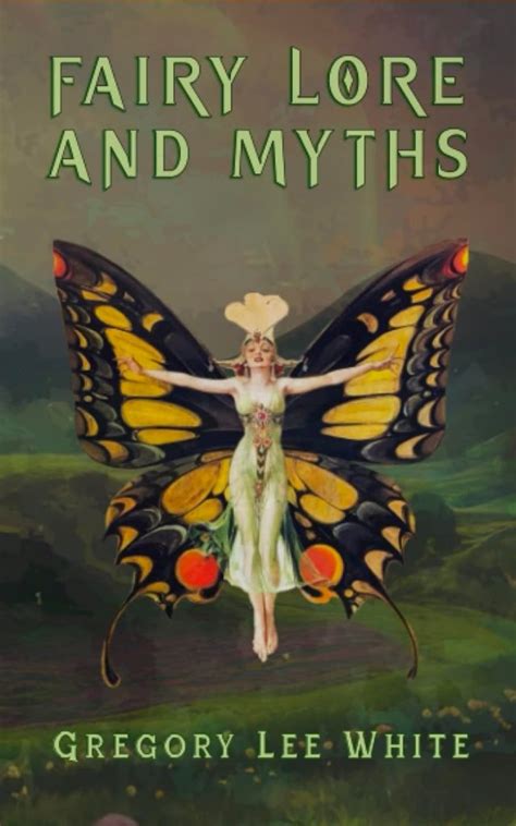 Fairy Lore And Myths Gregory Lee White