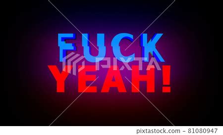 Fuck Yeah Text With Stylization And Bright Stock Illustration 81080947 PIXTA