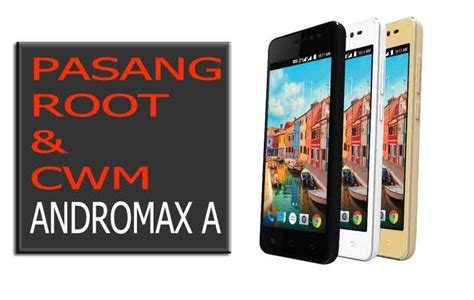 Cara Root Dan Cwm Andromax R Caranya Adalah Sebagai Berikut