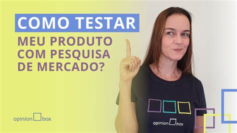 Como Testar Produtos Com Pesquisa De Mercado Youtube