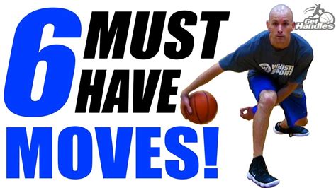 Must Have Dribble Moves Basketball Basics To Break Ankles Drills