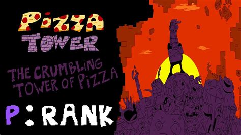 Pizza Tower The Crumbling Tower Of Pizza P Rank Finale Youtube