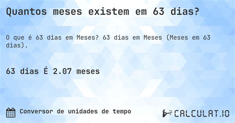 60 Dias Quantos Meses - Quantos meses existem em 63 dias? - Calculatio