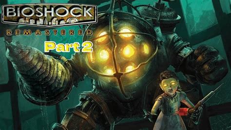 BioShock Remastered Part 2 YouTube