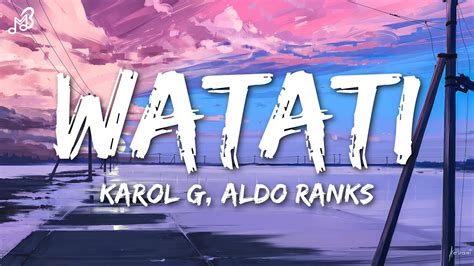 KAROL G WATATI Feat Aldo Ranks From Barbie The Album Letra