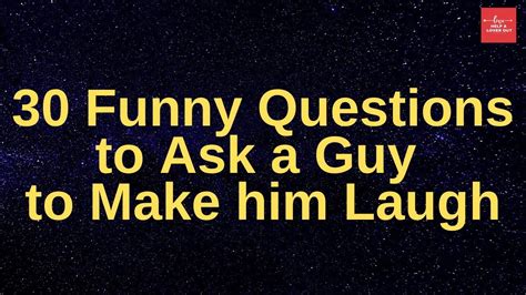 30 Funny Questions To Ask A Guy To Make Him Laugh Youtube