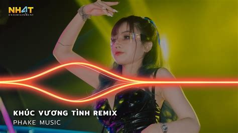 Khúc Vương Tình Remix Từ Ngày Gặp Em Con Tim Ngân Nga Khúc Vương Tình Ca Remix Hot TikTok 2023