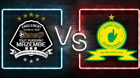 Mamelodi Sundowns Vs Tp Mazembe Livescore Youtube