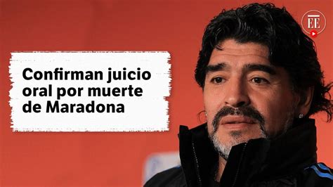 Muerte De Maradona La Justicia Argentina Confirma Juicio Oral Para Ocho Profesionales De La