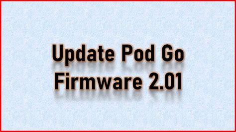 Pod Go firmware Update 2 01 - YouTube