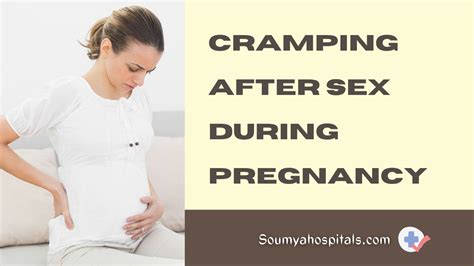 Cramping After Sex During Pregnancy Is It Normal