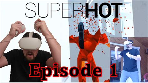 Super Hot Vr Love This Game Episode Let S Play Gameplay Virtual Reality Oculus Playthrough