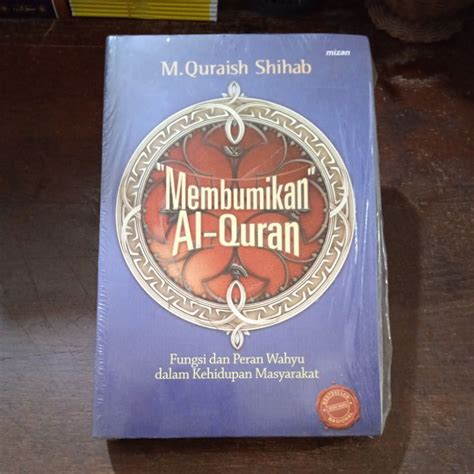 Jual Buku Original Membumikan Al Qur An Fungsi Dan Peran Wahyu Dalam