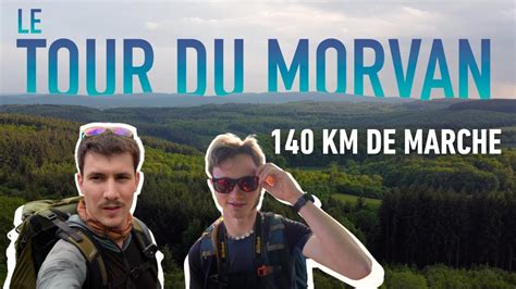 Le Tour Du Morvan Pied En Jours Youtube