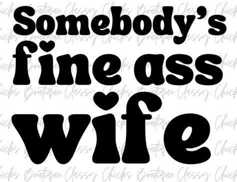 Somebody S Fine Ass Wife Svg Png Wife Sublimation Etsy Singapore