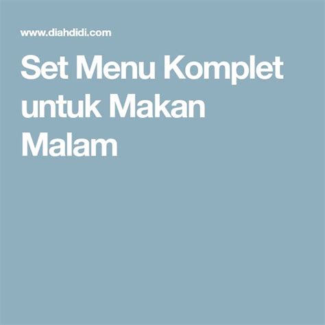 Set Menu Komplet Untuk Makan Malam Makan Malam Makanan Resep Masakan