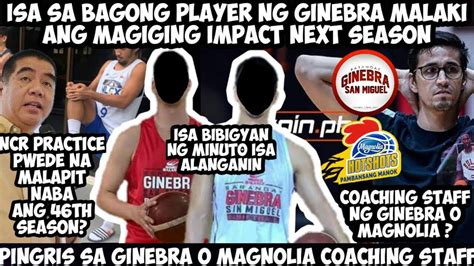 PBA UPDATES BAGONG PLAYER NG GINEBRA BIG IMPACT PRACTICE SA NCR