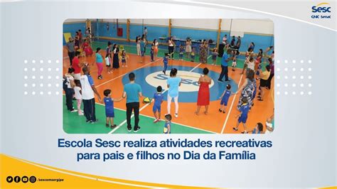 Atividades Para Pais E Filhos Fazerem Juntos Na Escola - Escola Sesc realiza atividades recreativas para pais e filhos no Dia da ...