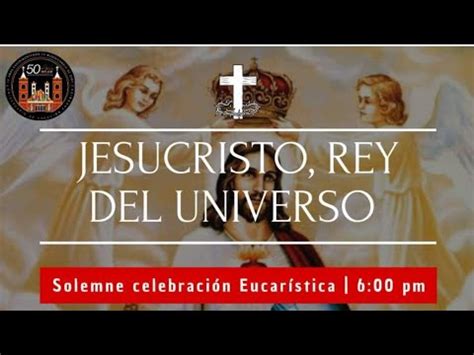 Celebración Eucarística Cristo Rey del universo YouTube