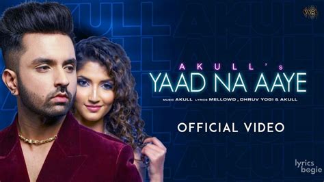 Yaad Na Aaye Lyrics याद ना आये Akull Ft Angel Rai Akull Lyricsbogie