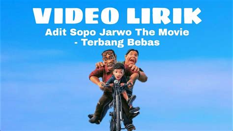 Video Lirik Adit Sopo Jarwo The Movie Terbang Bebas Youtube Music