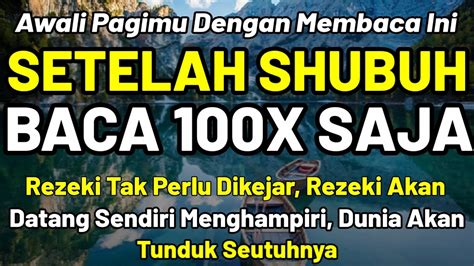 Sempatkan Baca X Setelah Shubuh Rezeki Mengalir Deras Qabul