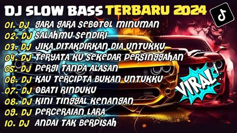 DJ SLOW BASS TERBARU 2024 DJ GARA GARA SEBOTOL MINUMANDJ SALAHMU