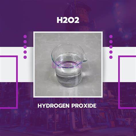 Hydrogen Peroxide - Uchems compnay