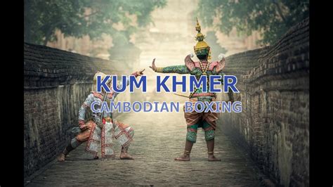 Kun Khmer Cambodian Boxing Youtube