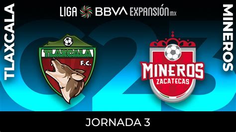 Resumen Tlaxcala Vs Mineros Jornada 2 Clausura 2023 Liga BBVA