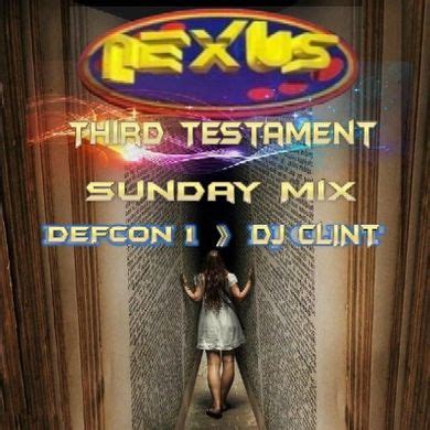 NEXUS 3RD TESTAMENT SUNDAY MIXmixed By DEFCON 1 DJ CLINT By DEFCON 1