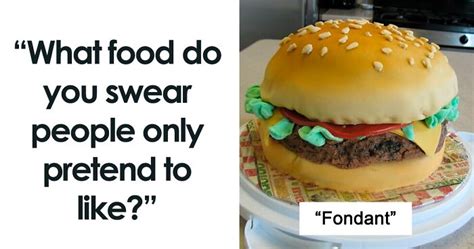 Folks Online Can’t Believe That People Actually Enjoy These 30 Foods