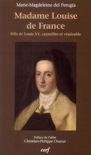 Madame Louise De France Fille De Louis Xv Carmélite Et Vénérable Marie Magdeleine Del