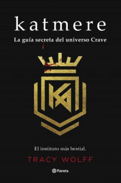 Katmere La Gu A Secreta Del Universo Crave Wolff Tracy Sinopsis