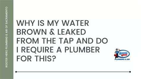 Ppt Why Is My Water Brown Leaked From The Tap And Do I Require A