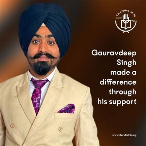 Gauravdeep Singh Made A Difference Through His Support Gauravdeep Singh