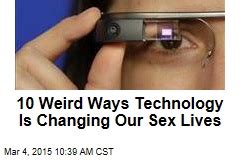Weird Ways Technology Is Changing Our Sex Lives More Newser News